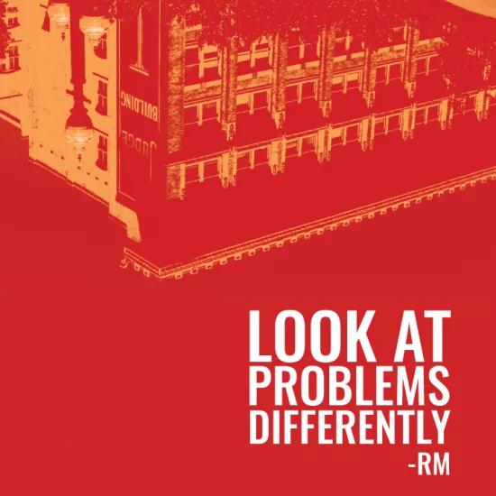 "Look At Problems Differently" -RM